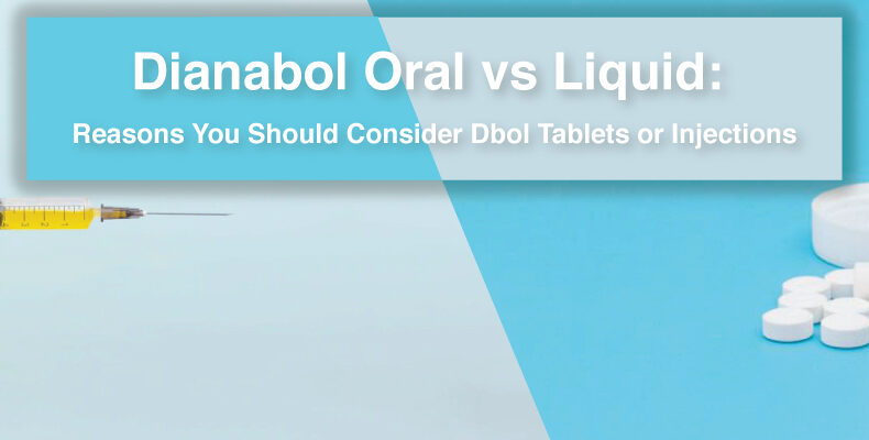 Dianabol Oral vs. Liquid