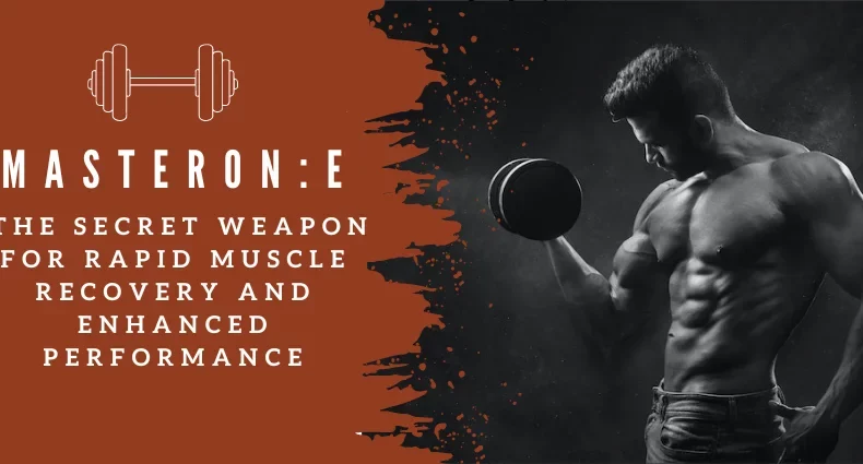 Experience rapid muscle recovery and enhanced performance with Masteron E. (1)