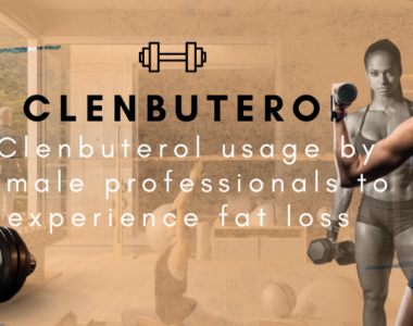 Clenbuterol: Clenbuterol usage by female professionals to experience fat loss