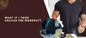 What If I Took Anavar Pre-Workout